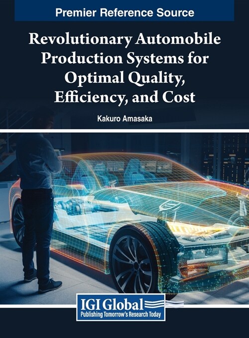 Revolutionary Automobile Production Systems for Optimal Quality, Efficiency, and Cost (Hardcover)