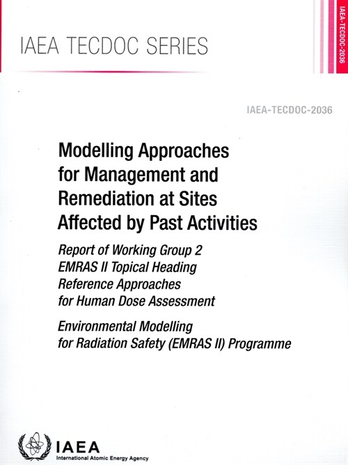 Modelling Approaches for Management and Remediation at Sites Affected by Past Activities (Paperback)