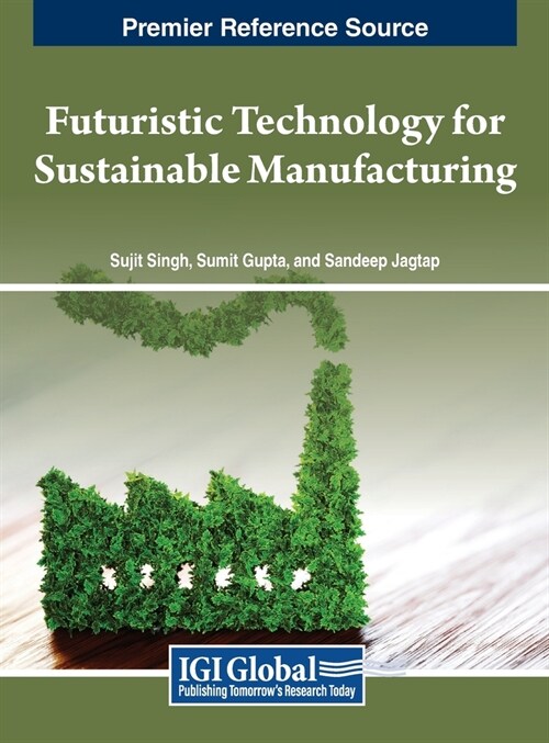 Futuristic Technology for Sustainable Manufacturing (Hardcover)