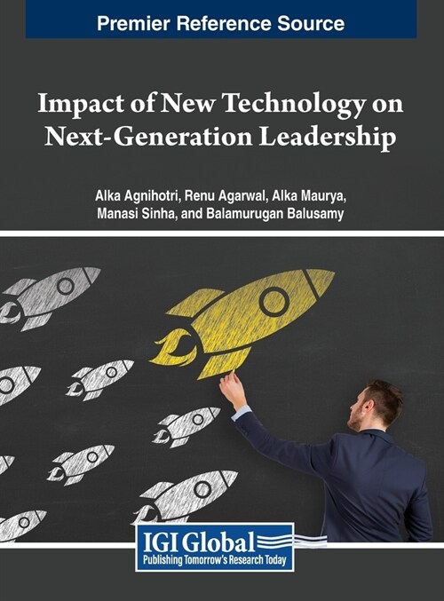 Impact of New Technology on Next-Generation Leadership (Hardcover)