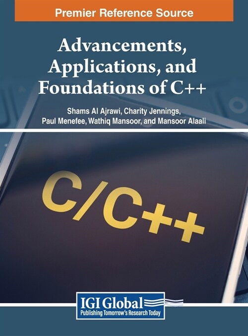 Advancements, Applications, and Foundations of C++ (Hardcover)