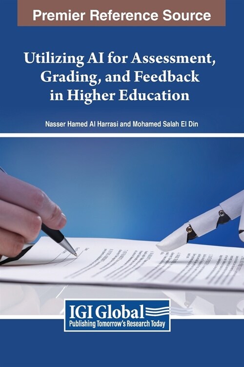 Utilizing AI for Assessment, Grading, and Feedback in Higher Education (Hardcover)