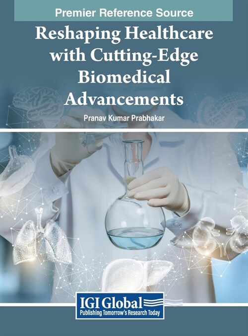 Reshaping Healthcare with Cutting-Edge Biomedical Advancements (Hardcover)