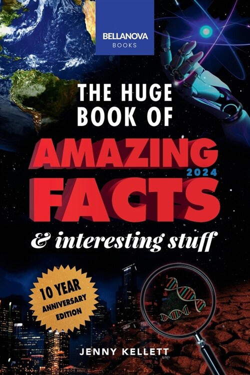 The Huge Book of Amazing Facts & Interesting Stuff 2024: Science, History, Pop Culture Facts & More 10th Anniversary Edition (Paperback)