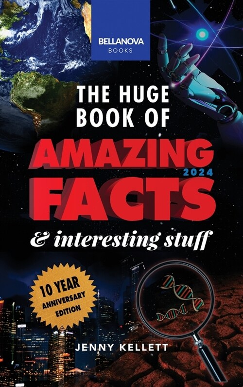 The Huge Book of Amazing Facts & Interesting Stuff 2024: Science, History, Pop Culture Facts & More 10th Anniversary Edition (Hardcover)