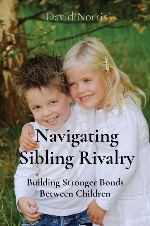 Navigating Sibling Rivalry (Paperback)