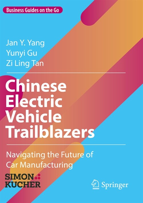 Chinese Electric Vehicle Trailblazers: Navigating the Future of Car Manufacturing (Paperback, 2023)