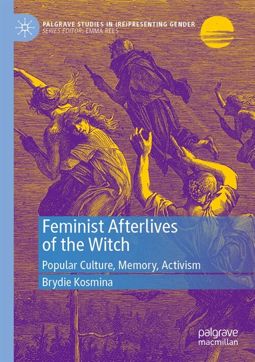 Feminist Afterlives of the Witch: Popular Culture, Memory, Activism (Paperback, 2023)