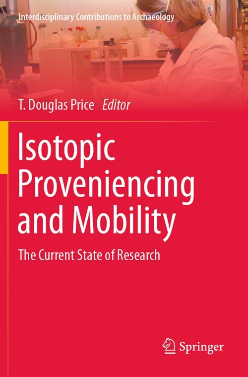 Isotopic Proveniencing and Mobility: The Current State of Research (Paperback, 2023)