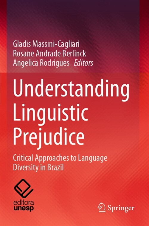 Understanding Linguistic Prejudice: Critical Approaches to Language Diversity in Brazil (Paperback, 2023)