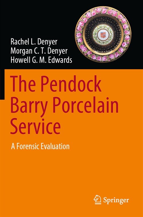 The Pendock Barry Porcelain Service: A Forensic Evaluation (Paperback, 2023)