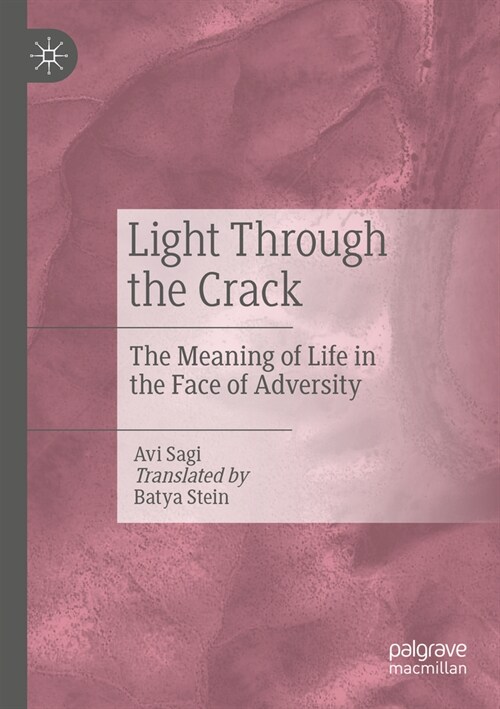 Light Through the Crack: The Meaning of Life in the Face of Adversity (Paperback, 2023)