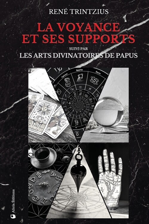 La Voyance et ses supports: suivi par Les Arts Divinatoires (Paperback)