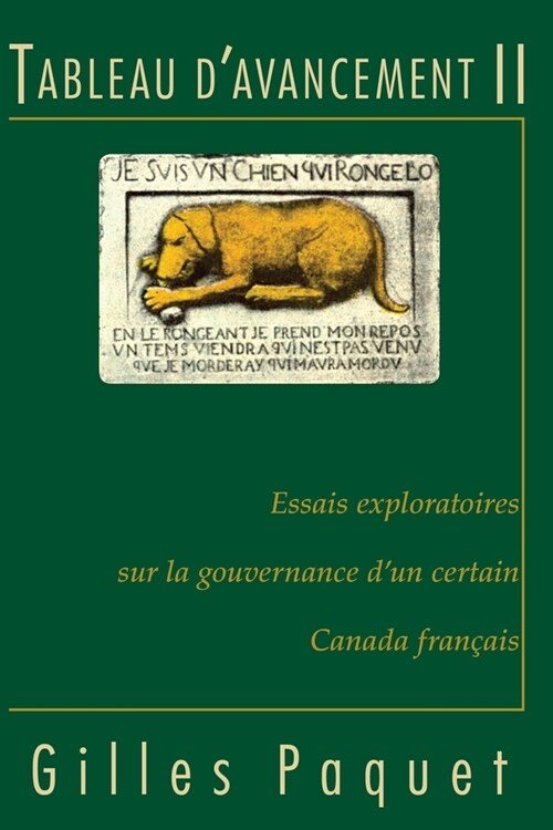 Tableau dAvancement II: Essais Exploratoires Sur La Gouvernance dUn Certain Canada Fran?is (Paperback)