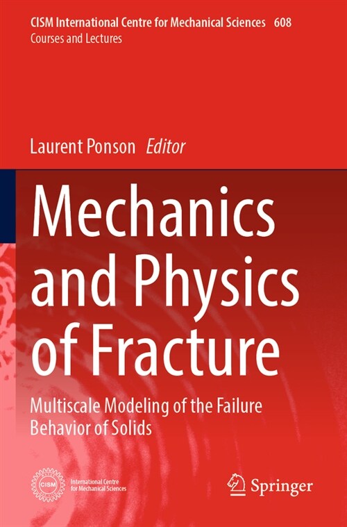 Mechanics and Physics of Fracture: Multiscale Modeling of the Failure Behavior of Solids (Paperback, 2023)