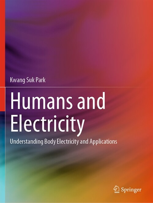 Humans and Electricity: Understanding Body Electricity and Applications (Paperback, 2023)