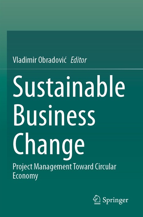 Sustainable Business Change: Project Management Toward Circular Economy (Paperback, 2023)