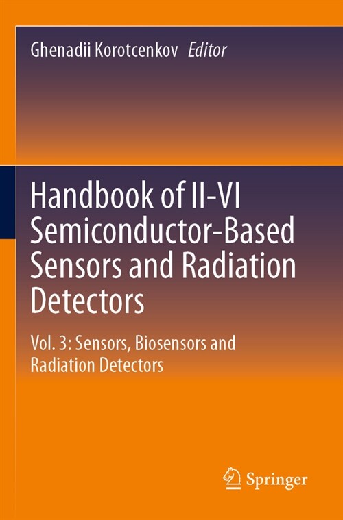 Handbook of II-VI Semiconductor-Based Sensors and Radiation Detectors: Vol. 3: Sensors, Biosensors and Radiation Detectors (Paperback, 2023)