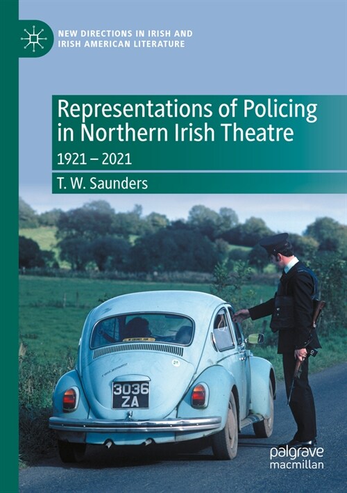 Representations of Policing in Northern Irish Theatre: 1921 - 2021 (Paperback, 2023)