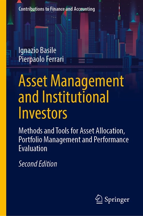 Asset Management and Institutional Investors: Methods and Tools for Asset Allocation, Portfolio Management and Performance Evaluation (Hardcover, 2, 2024)