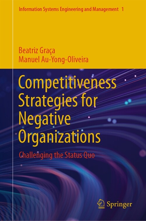 Competitiveness Strategies for Negative Organizations: Challenging the Status Quo (Hardcover, 2024)
