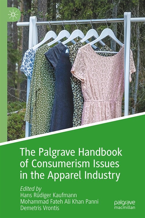 The Palgrave Handbook of Consumerism Issues in the Apparel Industry (Hardcover, 2024)