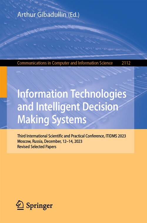 Information Technologies and Intelligent Decision Making Systems: Third International Scientific and Practical Conference, Itidms 2023, Moscow, Russia (Paperback, 2024)