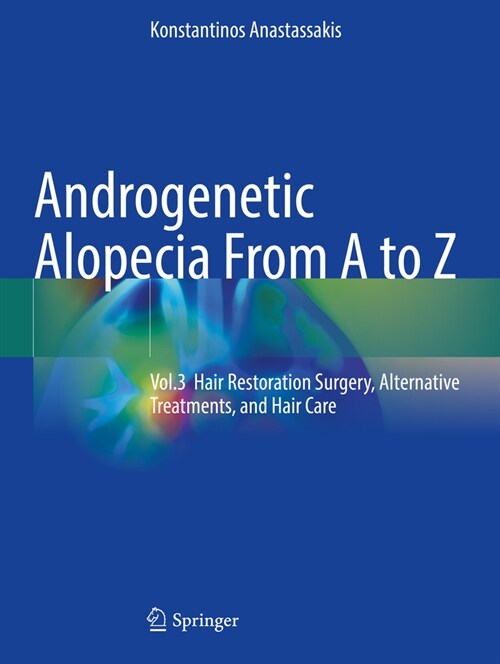 Androgenetic Alopecia from A to Z: Vol.3 Hair Restoration Surgery, Alternative Treatments, and Hair Care (Paperback, 2023)