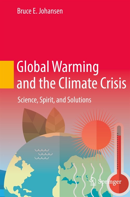 Global Warming and the Climate Crisis: Science, Spirit, and Solutions (Paperback, 2023)