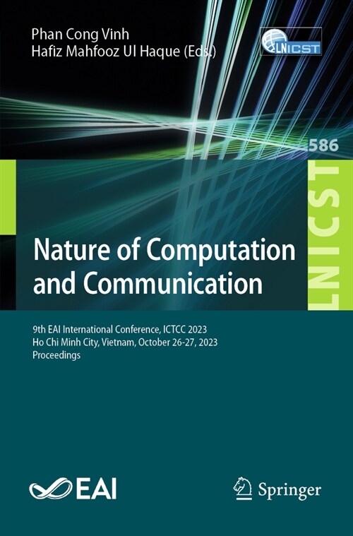 Nature of Computation and Communication: 9th Eai International Conference, Ictcc 2023, Ho CHI Minh City, Vietnam, October 26-27, 2023, Proceedings (Paperback, 2024)
