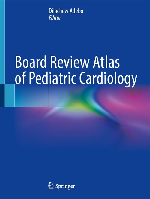 Board Review Atlas of Pediatric Cardiology (Hardcover, 2024)