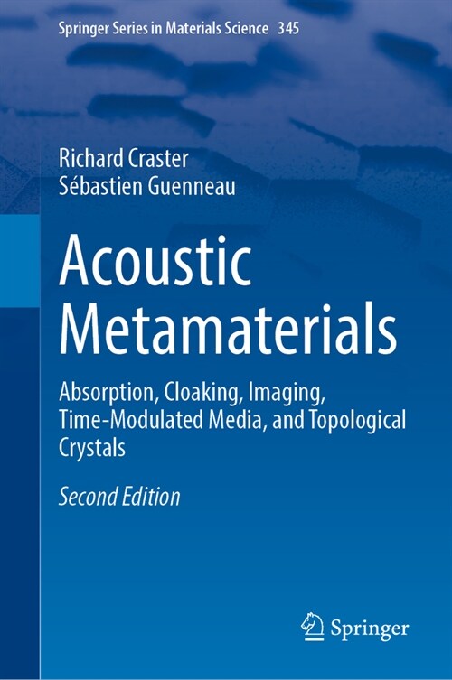Acoustic Metamaterials: Absorption, Cloaking, Imaging, Time-Modulated Media, and Topological Crystals (Hardcover, 2, 2024)