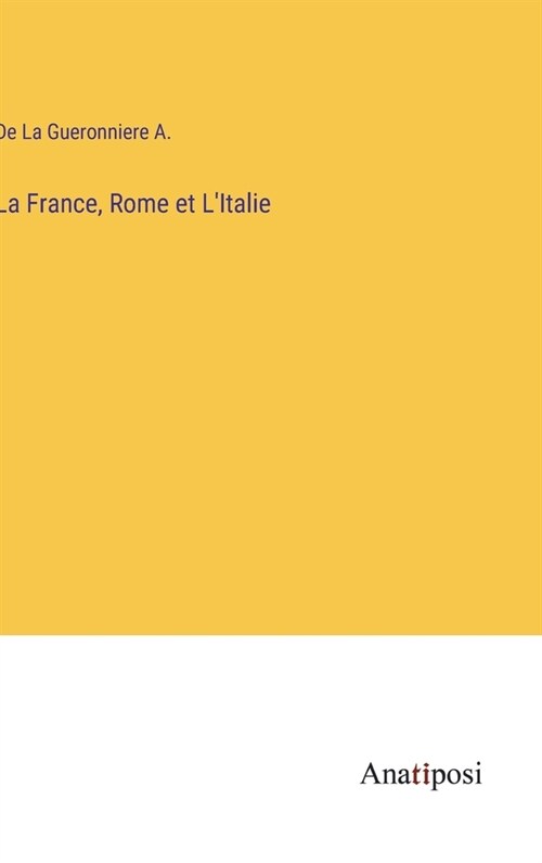 La France, Rome et LItalie (Hardcover)