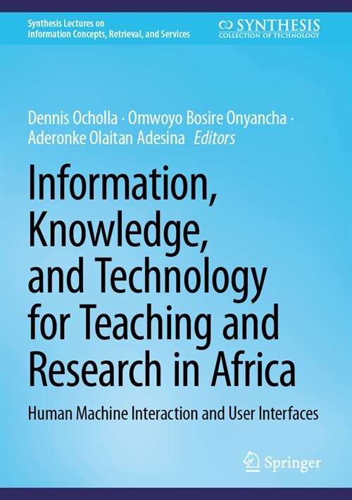 Information, Knowledge, and Technology for Teaching and Research in Africa: Human Machine Interaction and User Interfaces (Hardcover, 2024)