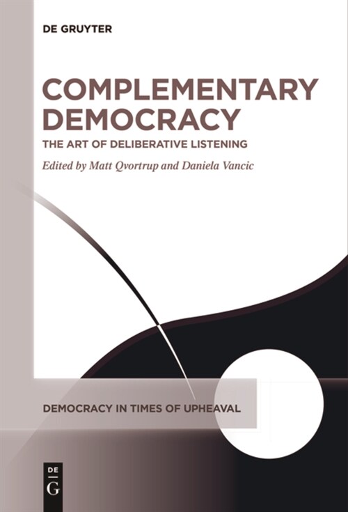 Complementary Democracy: The Art of Deliberative Listening (Paperback)