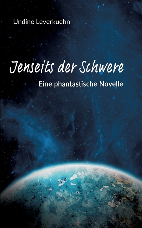 Jenseits der Schwere: Phantastische Novelle (Paperback)