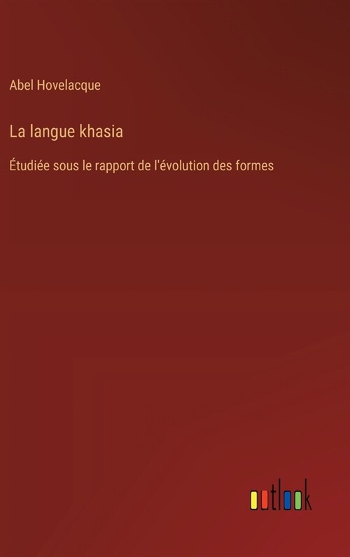 La langue khasia: ?udi? sous le rapport de l?olution des formes (Hardcover)