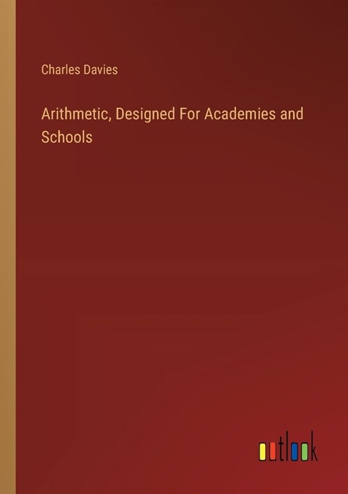 Arithmetic, Designed For Academies and Schools (Paperback)