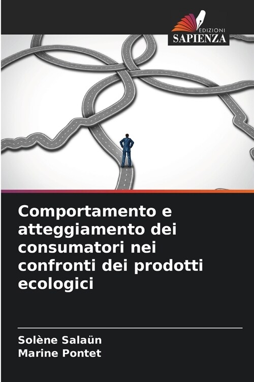 Comportamento e atteggiamento dei consumatori nei confronti dei prodotti ecologici (Paperback)
