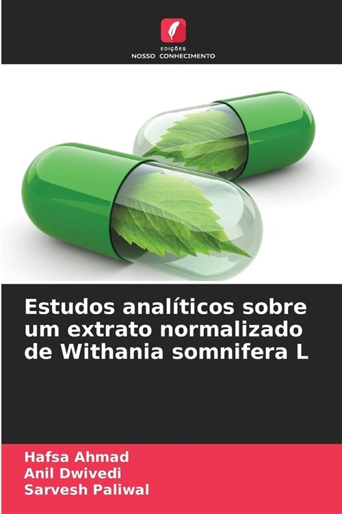 Estudos anal?icos sobre um extrato normalizado de Withania somnifera L (Paperback)