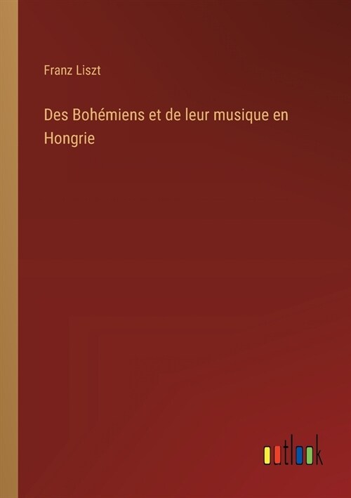 Des Boh?iens et de leur musique en Hongrie (Paperback)