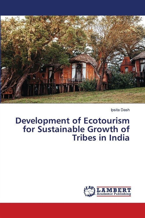 Development of Ecotourism for Sustainable Growth of Tribes in India (Paperback)