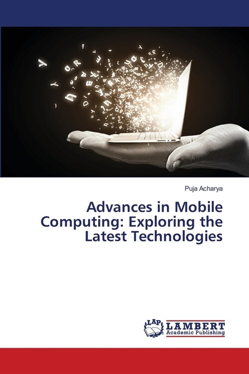 Advances in Mobile Computing: Exploring the Latest Technologies (Paperback)