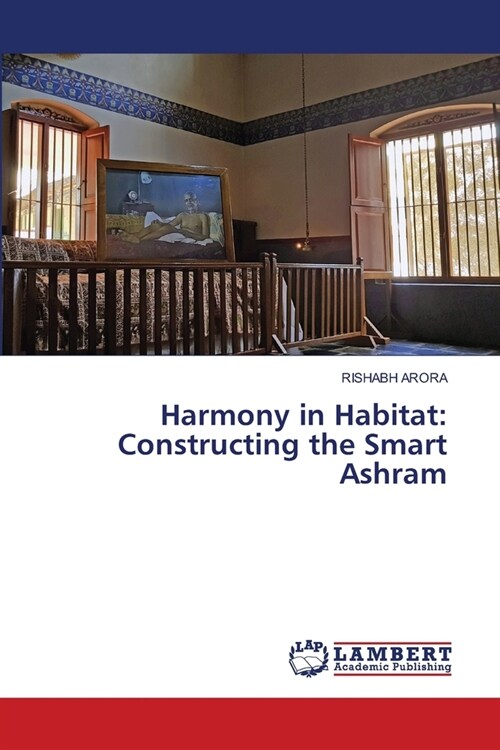 Harmony in Habitat: Constructing the Smart Ashram (Paperback)