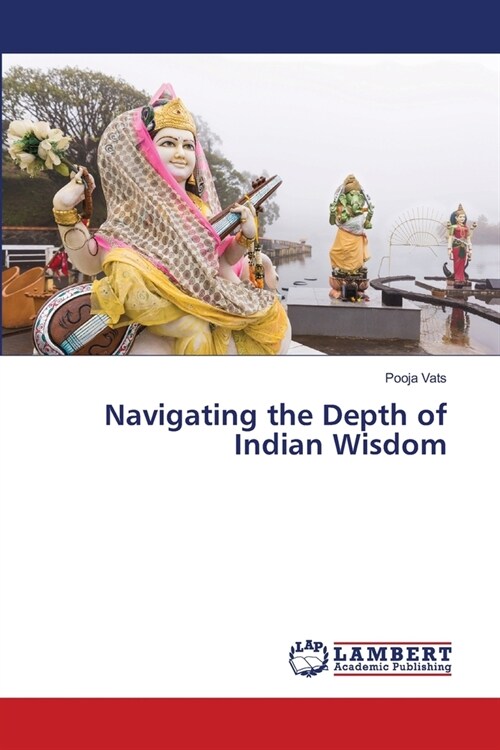 Navigating the Depth of Indian Wisdom (Paperback)