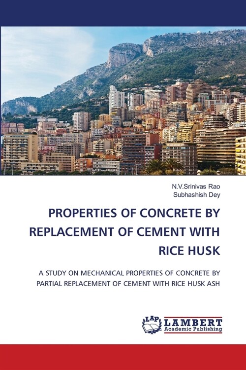Properties of Concrete by Replacement of Cement with Rice Husk (Paperback)