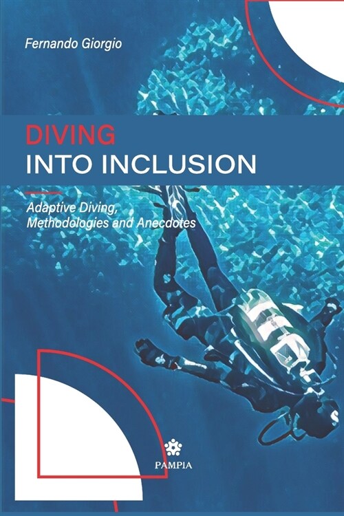 Diving into inclusion: Adaptive Diving, Methodologies and Anecdotes (Paperback)