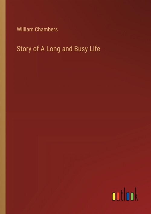 Story of A Long and Busy Life (Paperback)