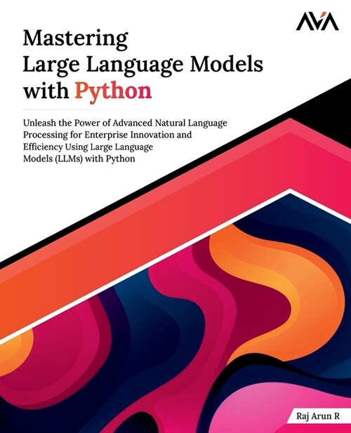 Mastering Large Language Models with Python (Paperback)