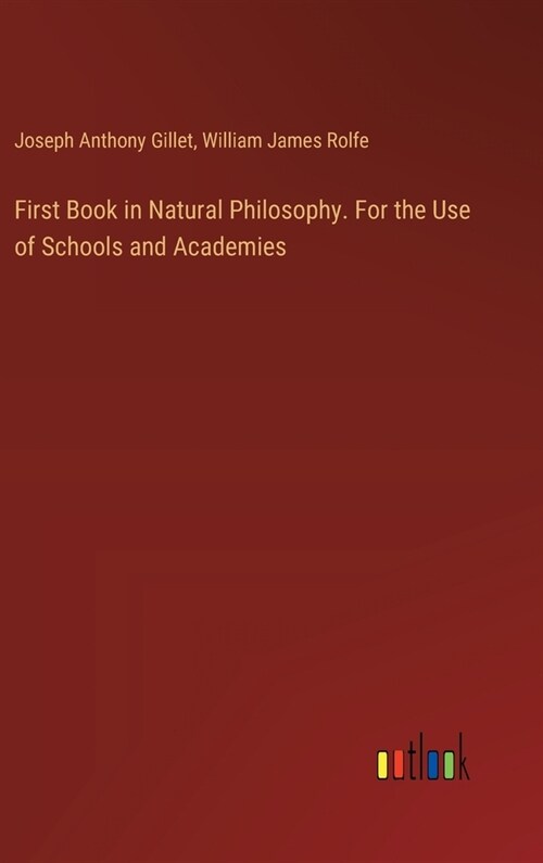 First Book in Natural Philosophy. For the Use of Schools and Academies (Hardcover)